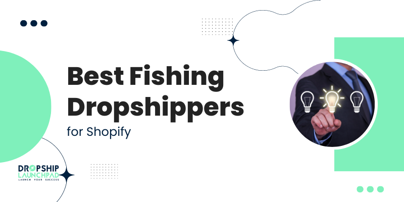 Best Fishing Dropshippers for Shopify