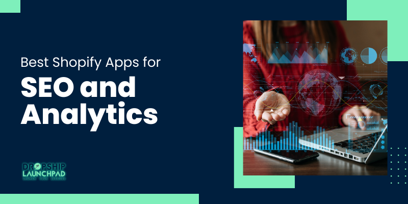 Best Shopify Apps for SEO and Analytics
