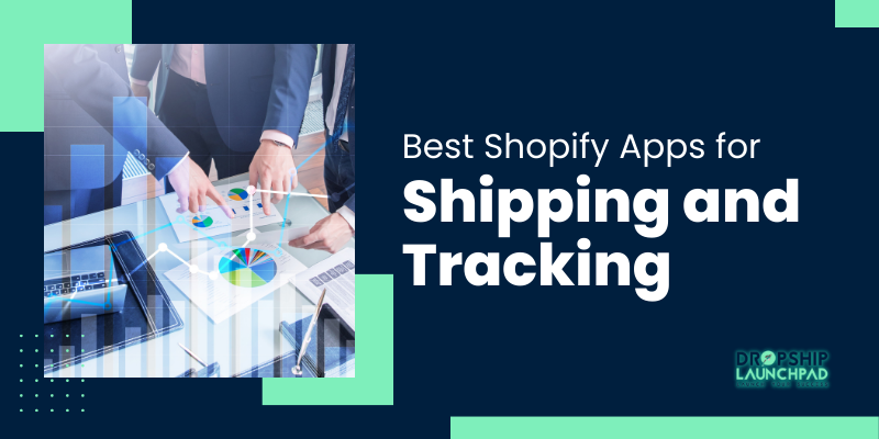 Best Shopify Apps for Shipping and Tracking