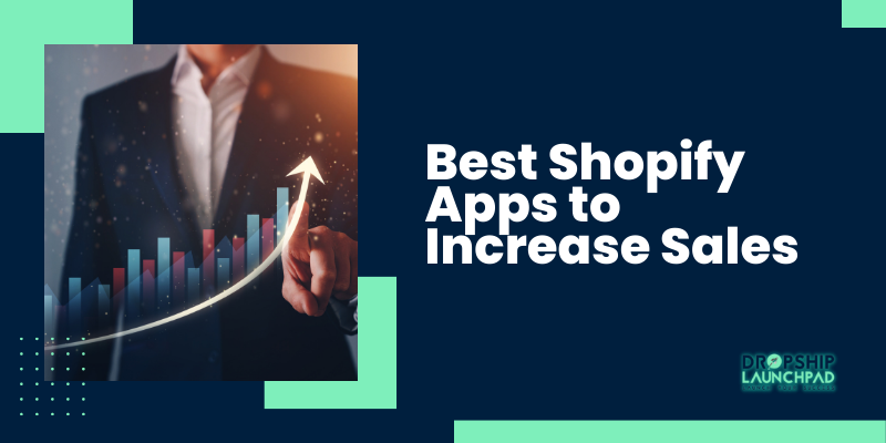 Best Shopify Apps to Increase Sales