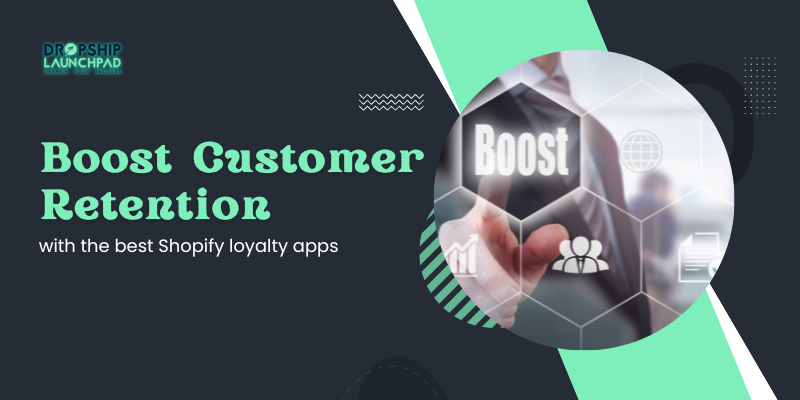 Boost customer retention with the best Shopify loyalty apps