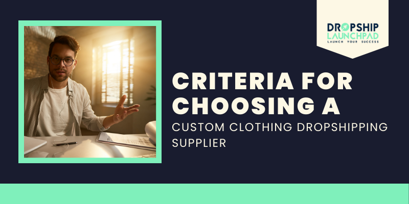 Criteria for Choosing a Custom Clothing Dropshipping Supplier