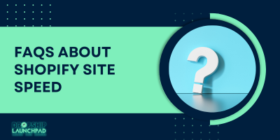 FAQs About Shopify Site Speed