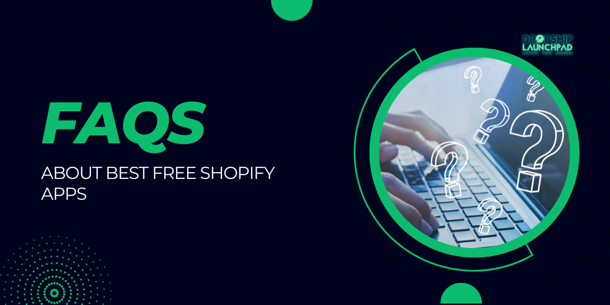 FAQs About best free Shopify Apps