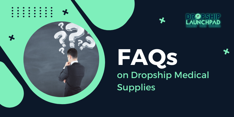 FAQs on Dropship Medical Supplies