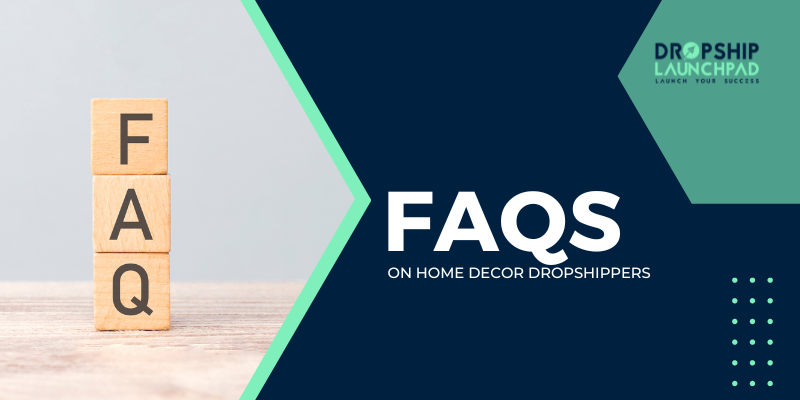 FAQs on Home Decor Dropshippers