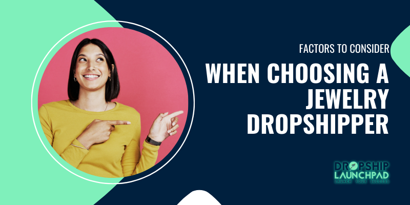 Factors to Consider When Choosing a Jewelry Dropshipper