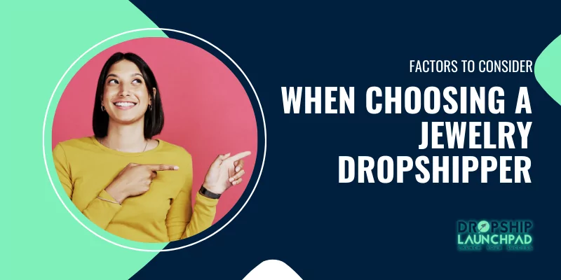 Factors to Consider When Choosing a Jewelry Dropshipper