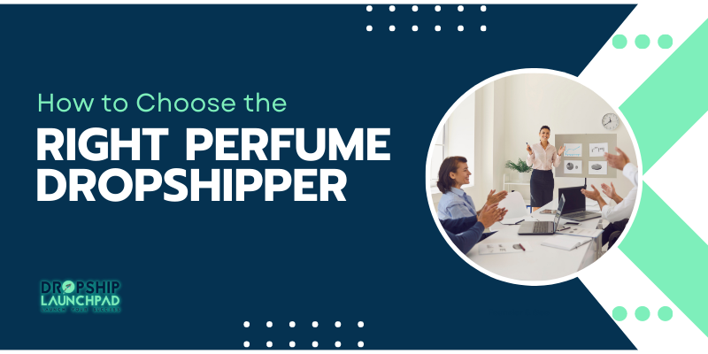 How to Choose the Right Perfume Dropshipper