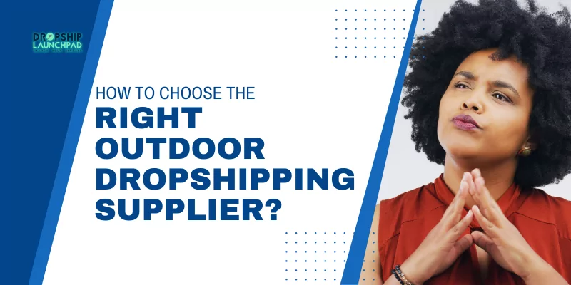 How to choose the right outdoor dropshipping supplier