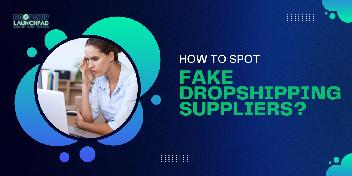How to spot fake dropshipping suppliers