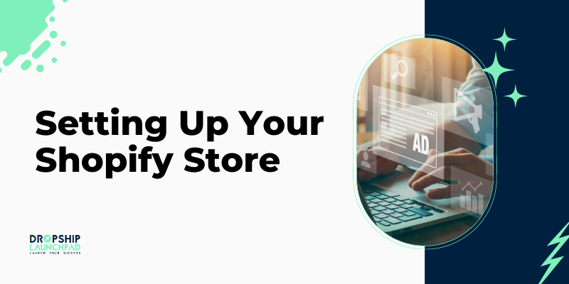 Setting Up Your Shopify Store