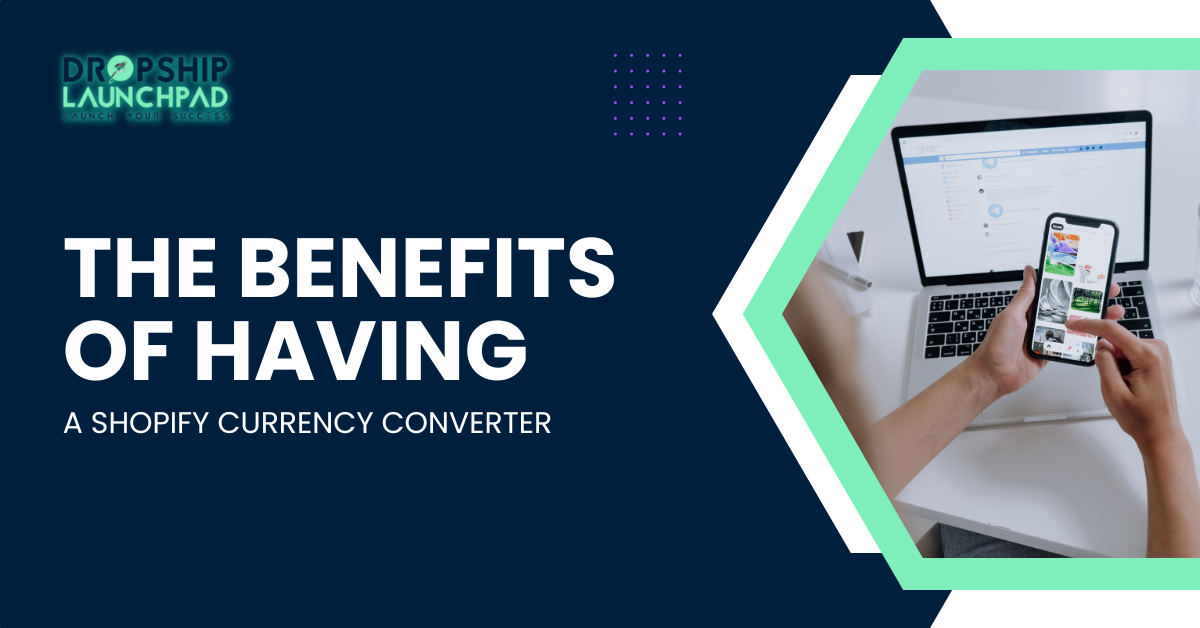 The benefits of having a Shopify currency converter