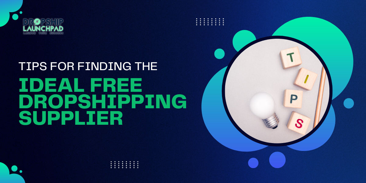Tips for finding the ideal free dropshipping supplier