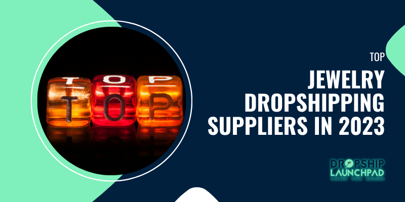 Top Jewelry Dropshipping Suppliers in 2023
