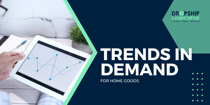 Trends in demand for home goods