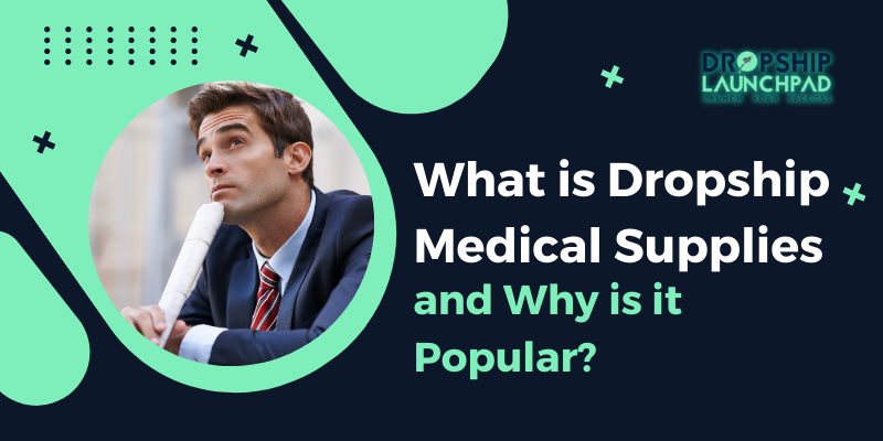 What is Dropship Medical Supplies, and Why is it Popular