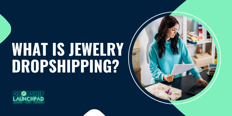 What is Jewelry Dropshipping