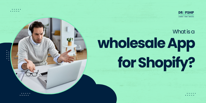 What is a wholesale app for Shopify