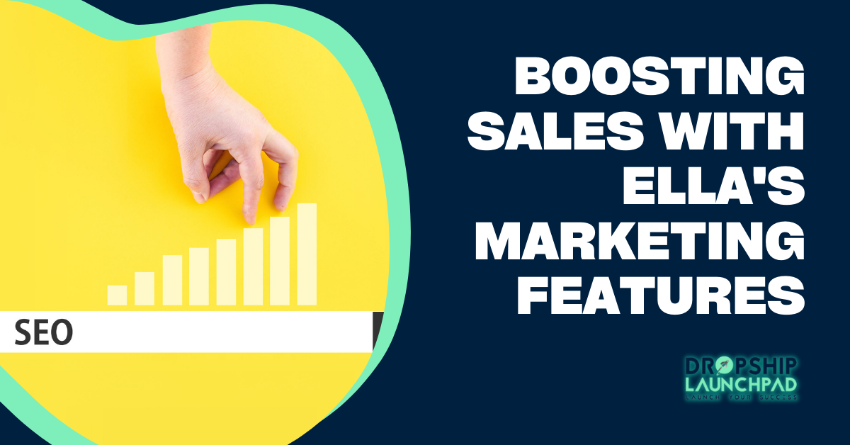 Boosting Sales with Ella's Marketing Features