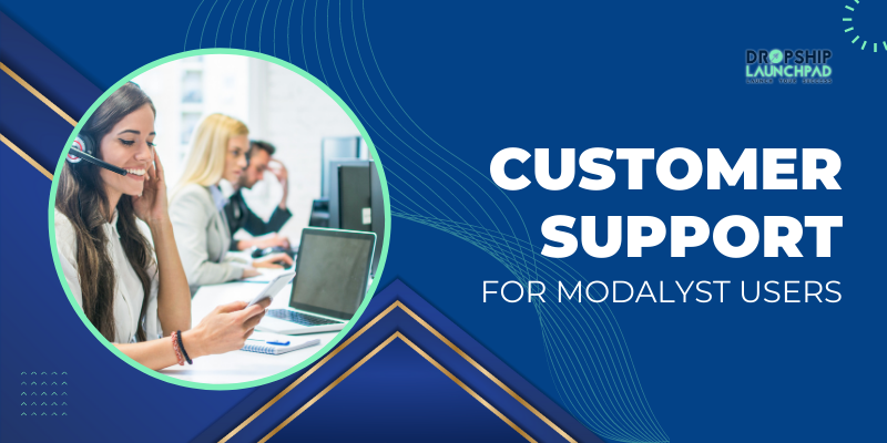 Customer Support for Modalyst Users