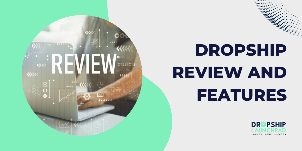 Dropship Review Features