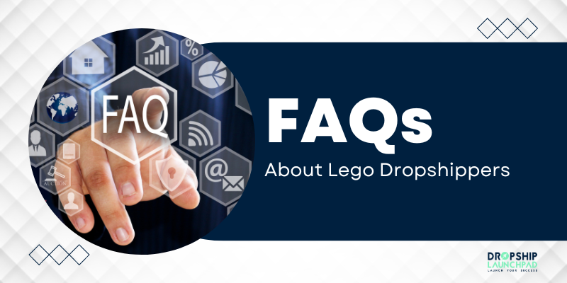 FAQs About Lego Dropshippers