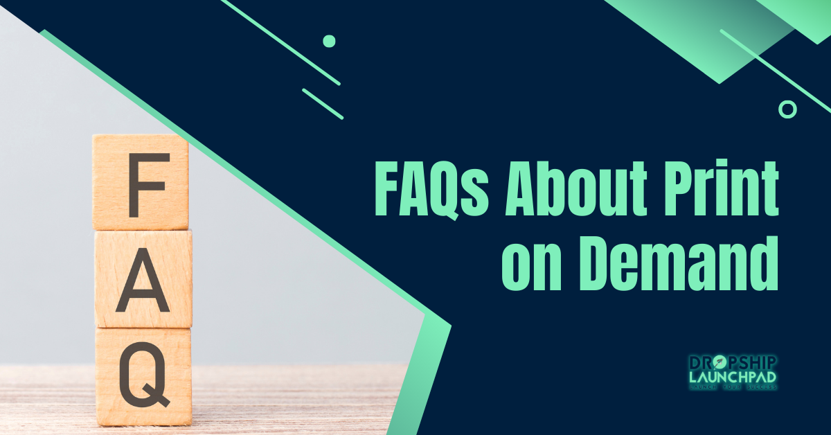 FAQs about What Is Print on Demand