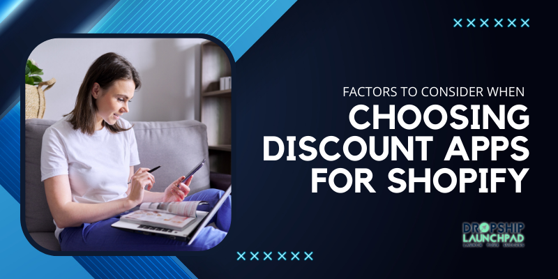 Factors to consider when choosing discount apps for Shopify.