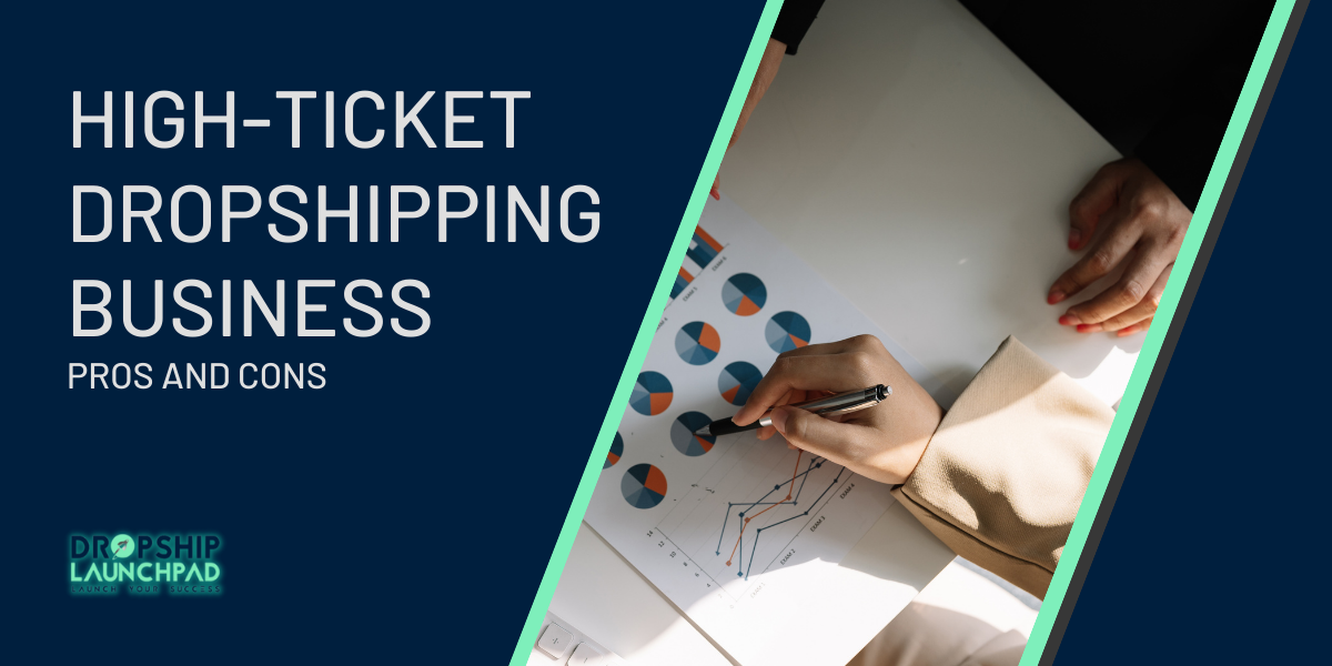 High-Ticket Dropshipping Business Pros and Cons