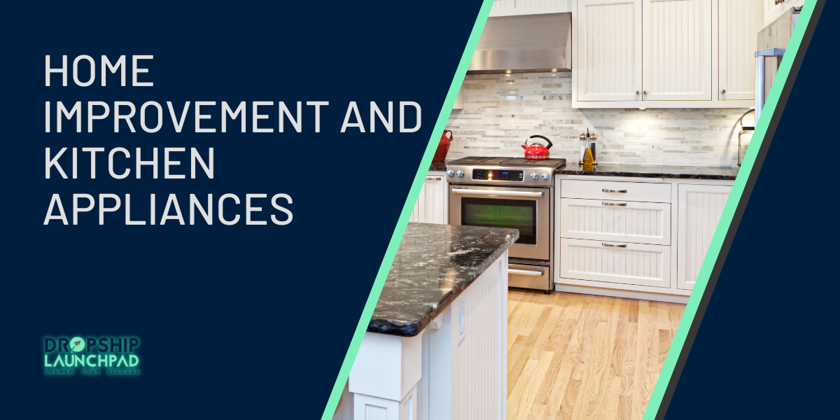 Home improvement and Kitchen Appliances