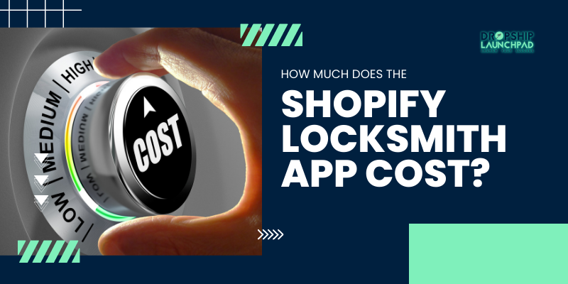 How Much Does the Shopify Locksmith App Cost