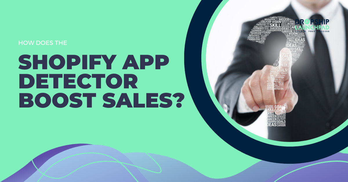 How does the Shopify App Detector boost sales