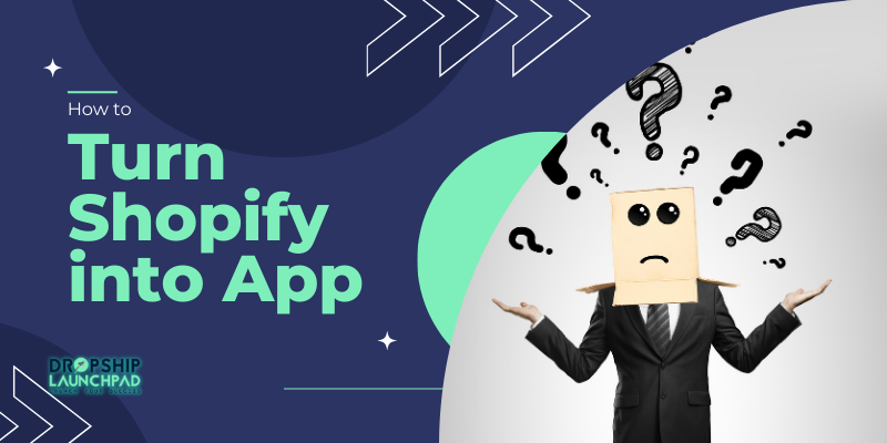 How to Turn Shopify into App