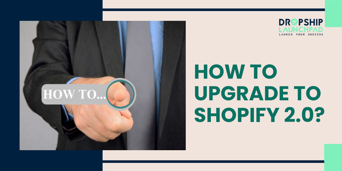How to Upgrade to Shopify 2.0