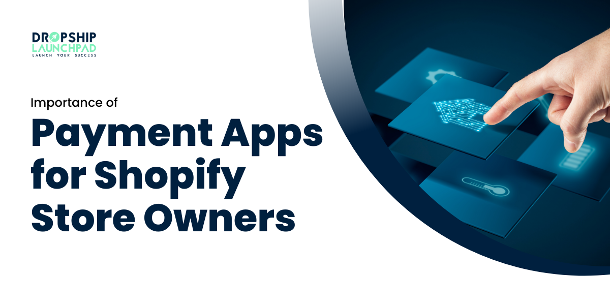 Importance of payment apps for Shopify store owners