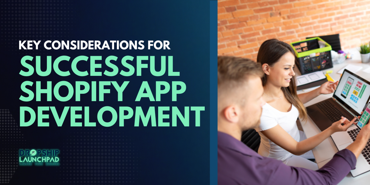 Key Considerations for Successful Shopify App Development