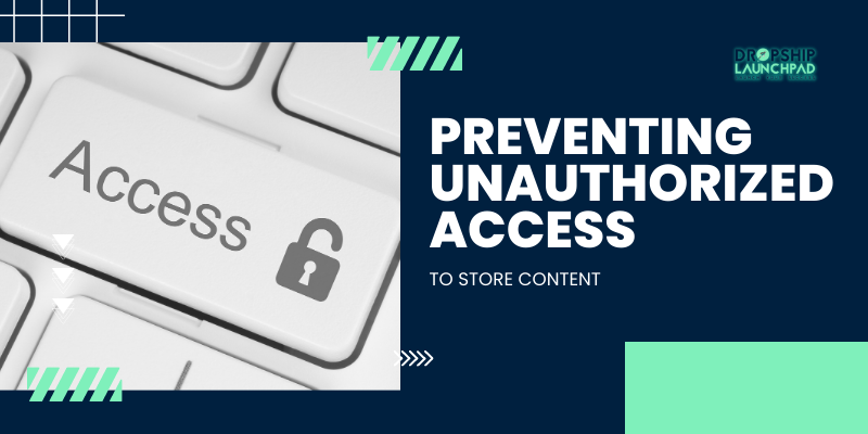 Preventing unauthorized access to store content