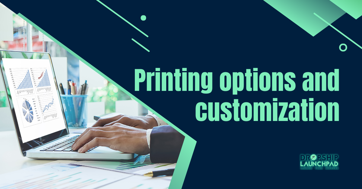 Printing options and customization