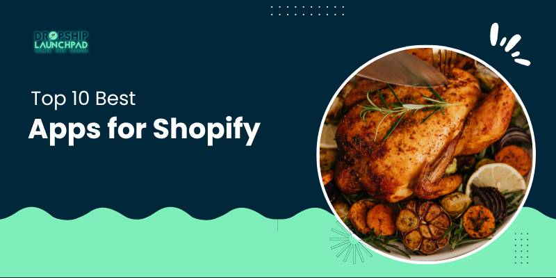 Top 10 Best Apps for Shopify