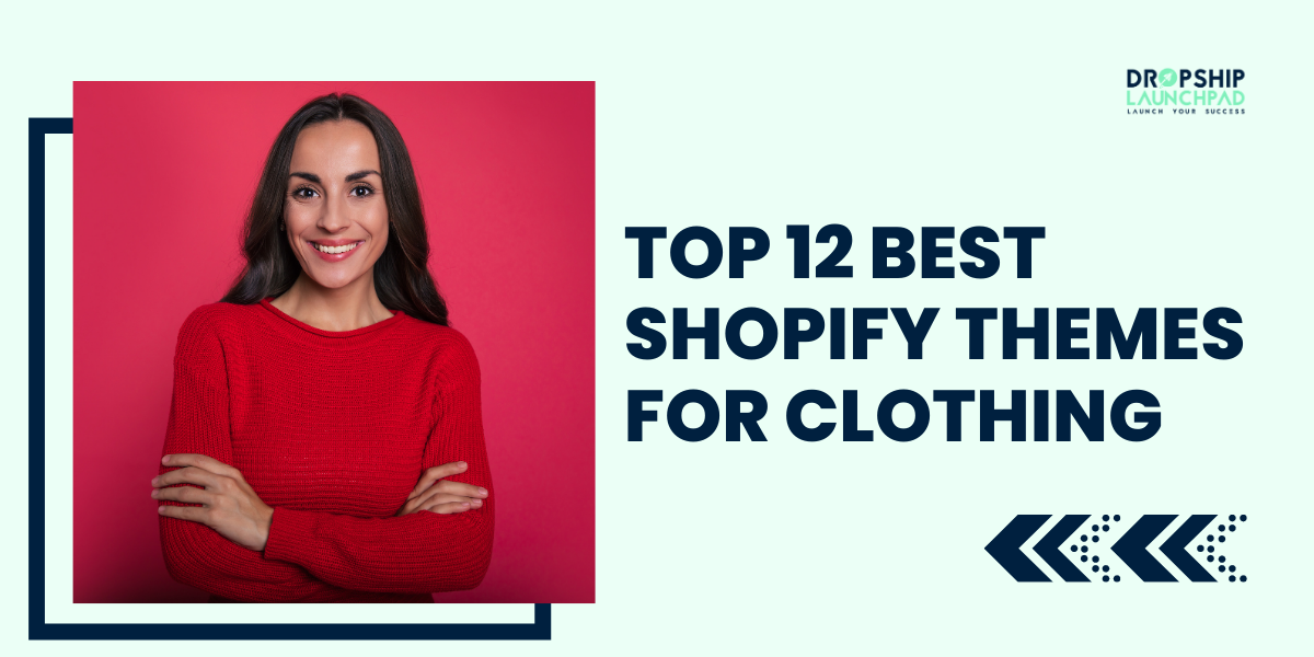 Top 12 Best Shopify Themes for Clothing