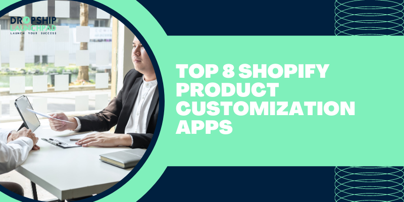 Top 8 Shopify Product Customization Apps