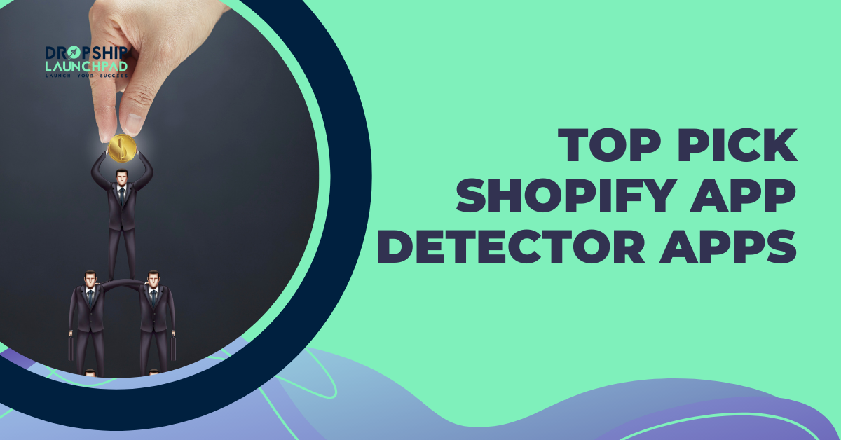 Top Pick Shopify App Detector Apps