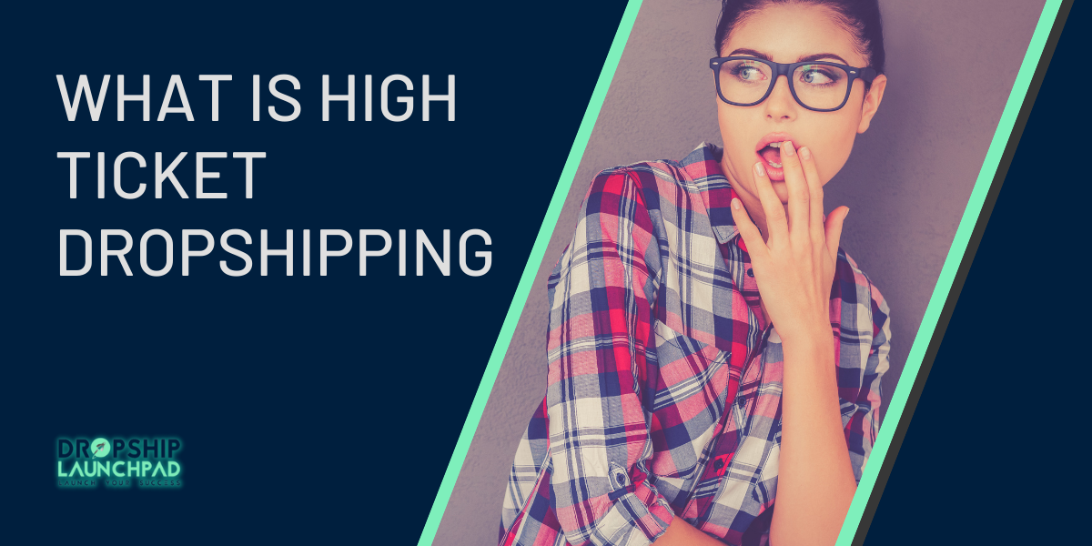 What is High Ticket Dropshipping