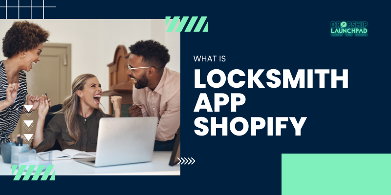 What is Locksmith App Shopify