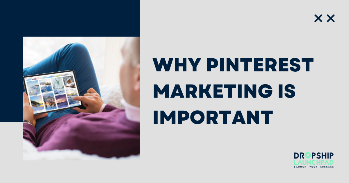 Why Pinterest Marketing is Important