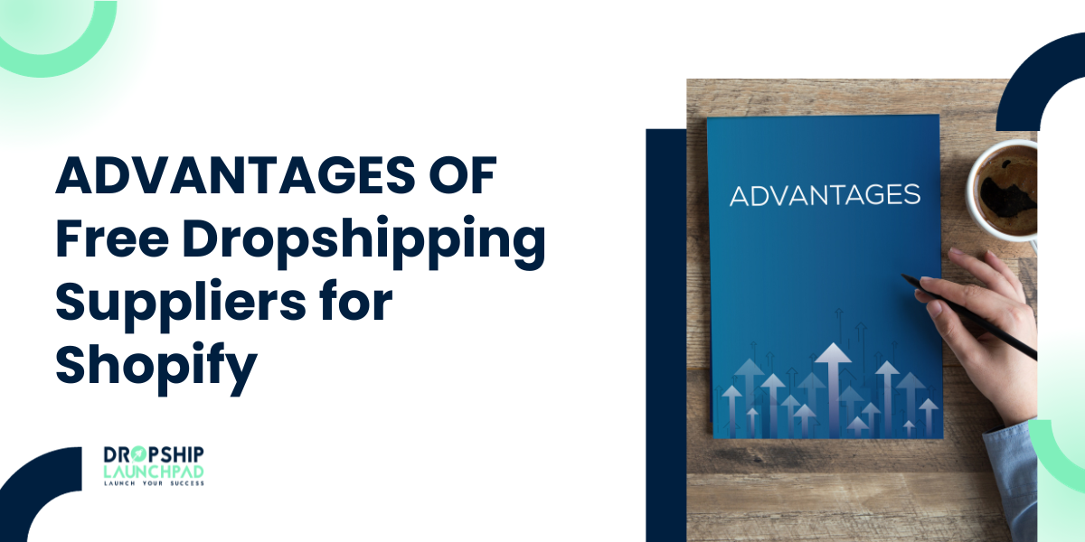 ADVANTAGES OF Free dropshipping Suppliers for Shopify