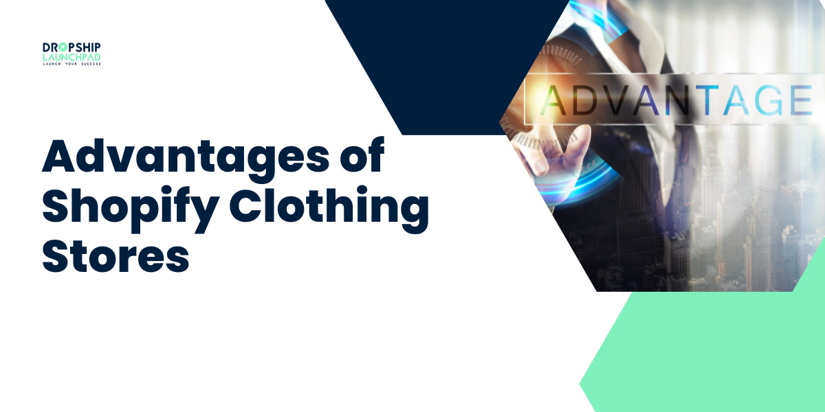Advantages of Shopify Clothing Stores