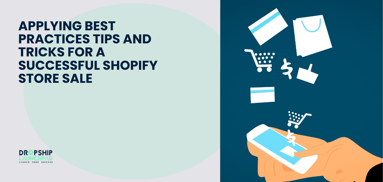 Applying Best Practices: Tips and Tricks for a Successful Shopify Store Sale