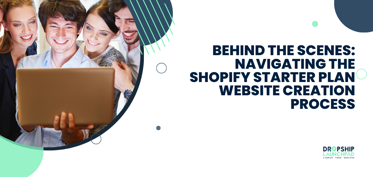 Behind the Scenes: Navigating the Shopify Starter Plan Website Creation Process